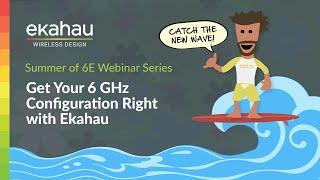 Get Your 6 GHz Configuration Right with Ekahau | Ekahau Webinar