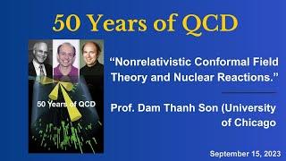 Prof. Dam T. Son "Nonrelativistic Conformal Field Theory and Nuclear Reactions."