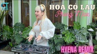 Hoa Cỏ Lau Remix | Phong Max | DJ Hyena