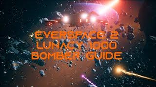 Everspace 2 - Lunacy 1000 | Bomber Guide
