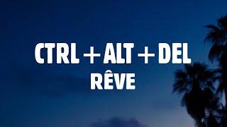 Rêve - CTRL + ALT + DEL (Lyrics)
