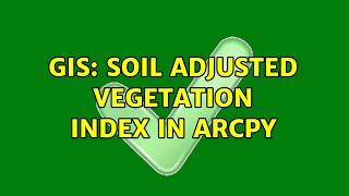 GIS: Soil Adjusted Vegetation Index in ArcPy