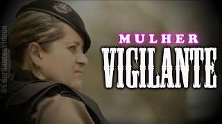 MULHER VIGILANTE - Segurança Privada do Brasil.