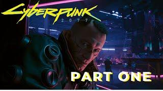 Cyberpunk 2077 | Part One| Long play | No Commentary