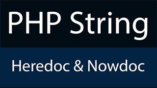 PHP String Heredoc and Nowdoc