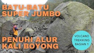 Volcano Trekking Hulu Kali Boyong Ketemu Bebatuan Super Jumbo dari Merapi