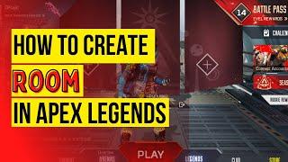 How to create Room in apex legends