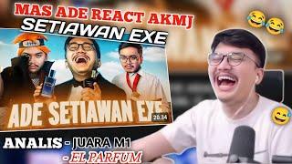 MAS ADE REACTION AKMJ// ADE SETIAWAN EXE 