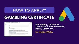 How to Get Gambling Certificate Google Ads? How to Apply for Google Ads Gambling Certificate? India