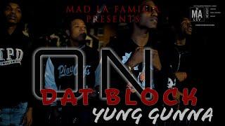 Yung Gunna - On Dat Block | Shot By MAD La Familia