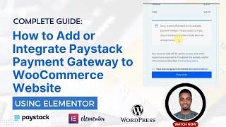 Complete Guide: How to Add or Integrate Paystack Payment Gateway to WooCommerce Website "Elementor"