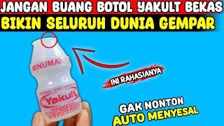 SETELAH NONTON INI PASTI SEMUA ORANG LANGSUNG CARI BOTOL YAKULT BEKAS