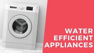 Water efficient appliances