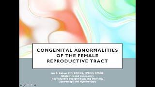 Congenital Abnormalities of the Female Reproductive Tract