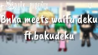 bnha meet villain waifu deku|bakudeku ft. class 1a|cringe|short|no part 2