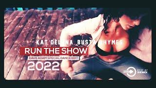Kat DeLuna - Run The Show ft. Busta Rhymes (Dave Adam Special Dance edit) 2022