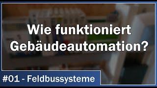 Wie funktioniert Gebäudeautomation? - #01 Was ist ein Feldbussystem?