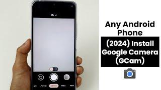 (2025) How To Install Google Camera (GCam) In Any Android Phone