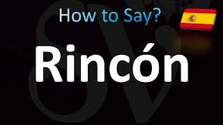 How to Pronounce Rincón