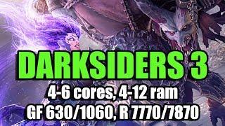 Darksiders 3 на слабом ПК (4-6 cores, 4-12 ram, GF 630/1060, R 7770/7870)