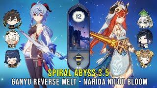 C0 Ganyu Reverse Melt and C0 Nahida Nilou Bloom - Genshin Impact Abyss 3.5 - Floor 12 9 Stars