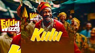 Kulu - Eddy wizzy (Official audio)