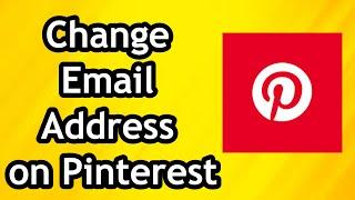 How to Change Email Address on Pinterest