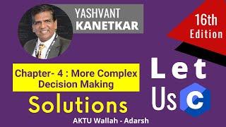 Let Us C solution || Chapter 4 || More Complex Decision Making #LetUsCSolution #LetUsC