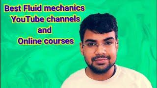 Best Youtube channels and Online courses to Learn Fluid Mechanics