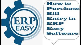 How to Purchase Bill Entry in ERP Easy Accounting Software (E.R.P. Easy Accounting Software)
