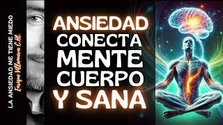 ANSIEDAD: CONECTA MENTE/CUERPO Y SANA