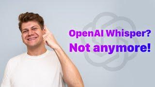 OpenAI Whisper?  No!  There Are Better Options