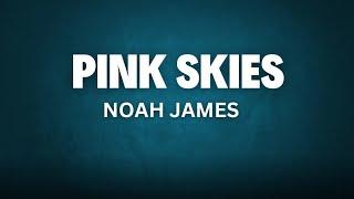 Pink Skies - Noah James