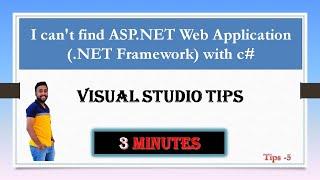 Tip 5  :- I can't find ASP.NET Web Application (.NET Framework) with c#