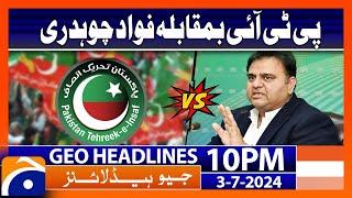PTI vs Fawad Chaudhry | Geo News 10 PM Headlines | 3rd July 2024