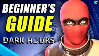 ULTIMATE Beginner's Guide to Dark Hours