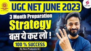 How to Prepare for UGC NET in 3 Months | UGC NET 2023 Study Plan | 100 % Sure Success | Pradyumn Sir