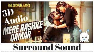 Mere Rashke Qamar | Baadshaho | Surround Sound | Extra 3D Audio | Use Headphones 