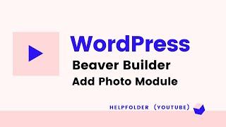 WordPress - How to Add Photo module using Beaver Builder