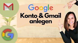 GOOGLE KONTO ERSTELLEN und GMAIL ADRESSE ANLEGEN  Einfache Schritt für Schritt Anleitung | 2023