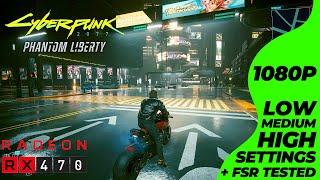 Cyberpunk 2077: Phantom Liberty - RX 470 + i7 4770 | All Settings Tested