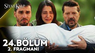 Siyah Kalp 24. Bölüm 1. Fragmanı | "Tahsin'in Acı Kaybı!"