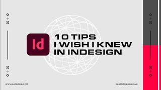 10 Tips + Tricks I Wish I Knew In Adobe InDesign[2021]