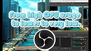 OBS how to lower CPU usage and keep video quality*Improved*