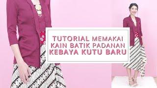 Tutorial Memakai Kain Batik Padanan Kebaya Kutu Baru