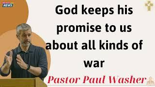 God keeps his promise to us about all kinds of war - Paul Washer 2025