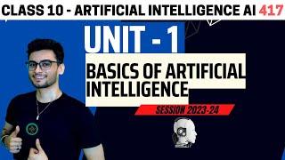 CLASS 10: Basics of Artificial Intelligence | AI 417 | CBSE 2024 | Aakash Singh