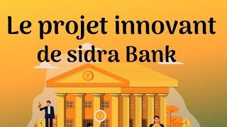 LE PROJET INNOVANT DE #SIDRA #BANK 