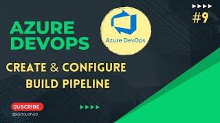 #9 Creating Your First Azure DevOps Pipeline | Azure DevOps Course | @S3CloudHub