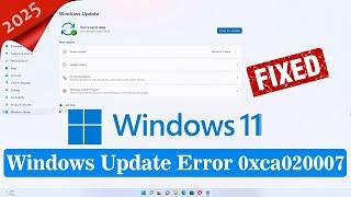 [Fixed] ️ Windows Update Error Code 0xca020007 Install Error Windows 11